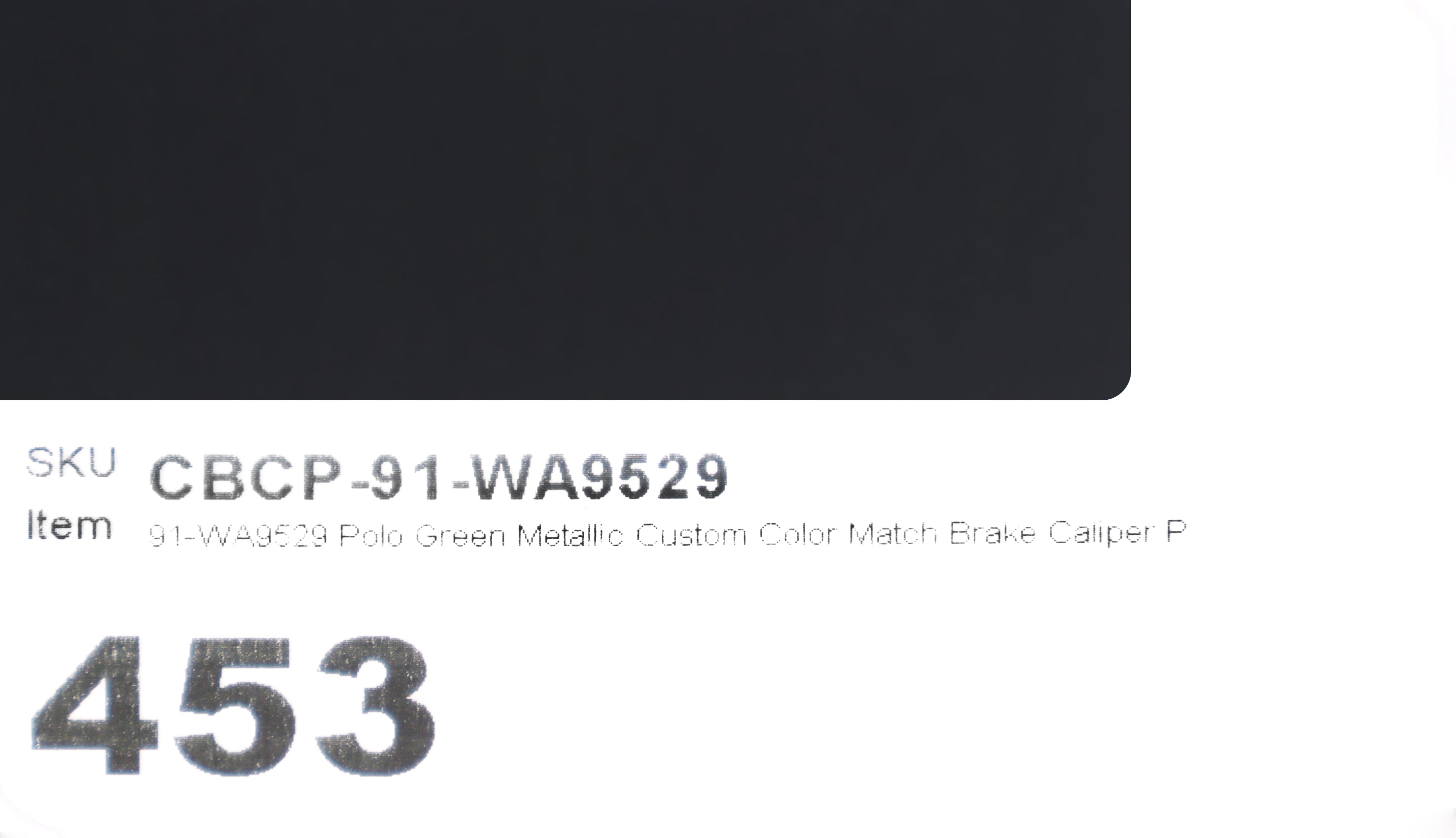 91-WA9529 Polo Green Metallic Custom Color Match Brake Caliper Paint Kit