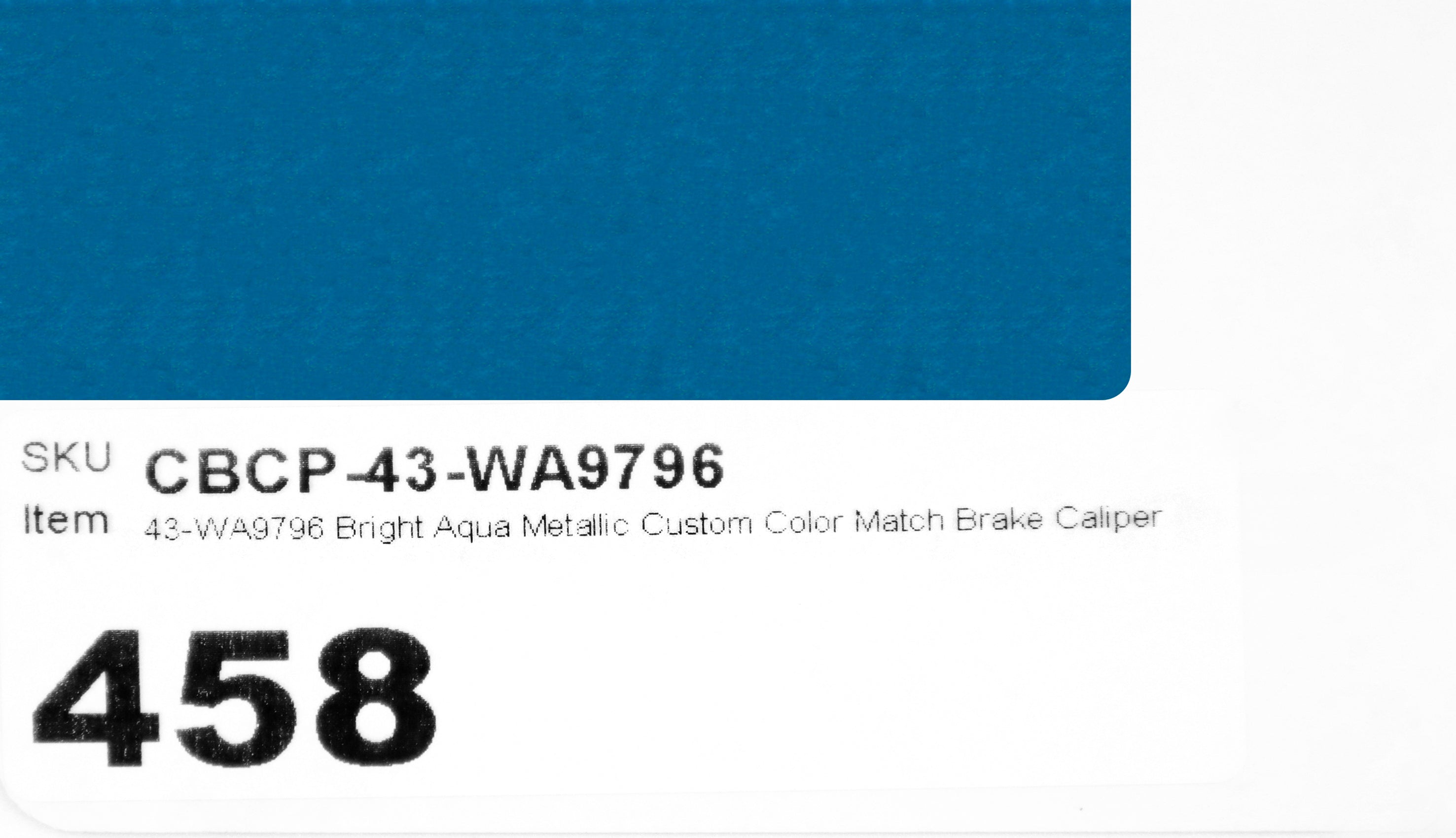 43-WA9796 Bright Aqua Metallic Custom Color Match Brake Caliper Paint Kit