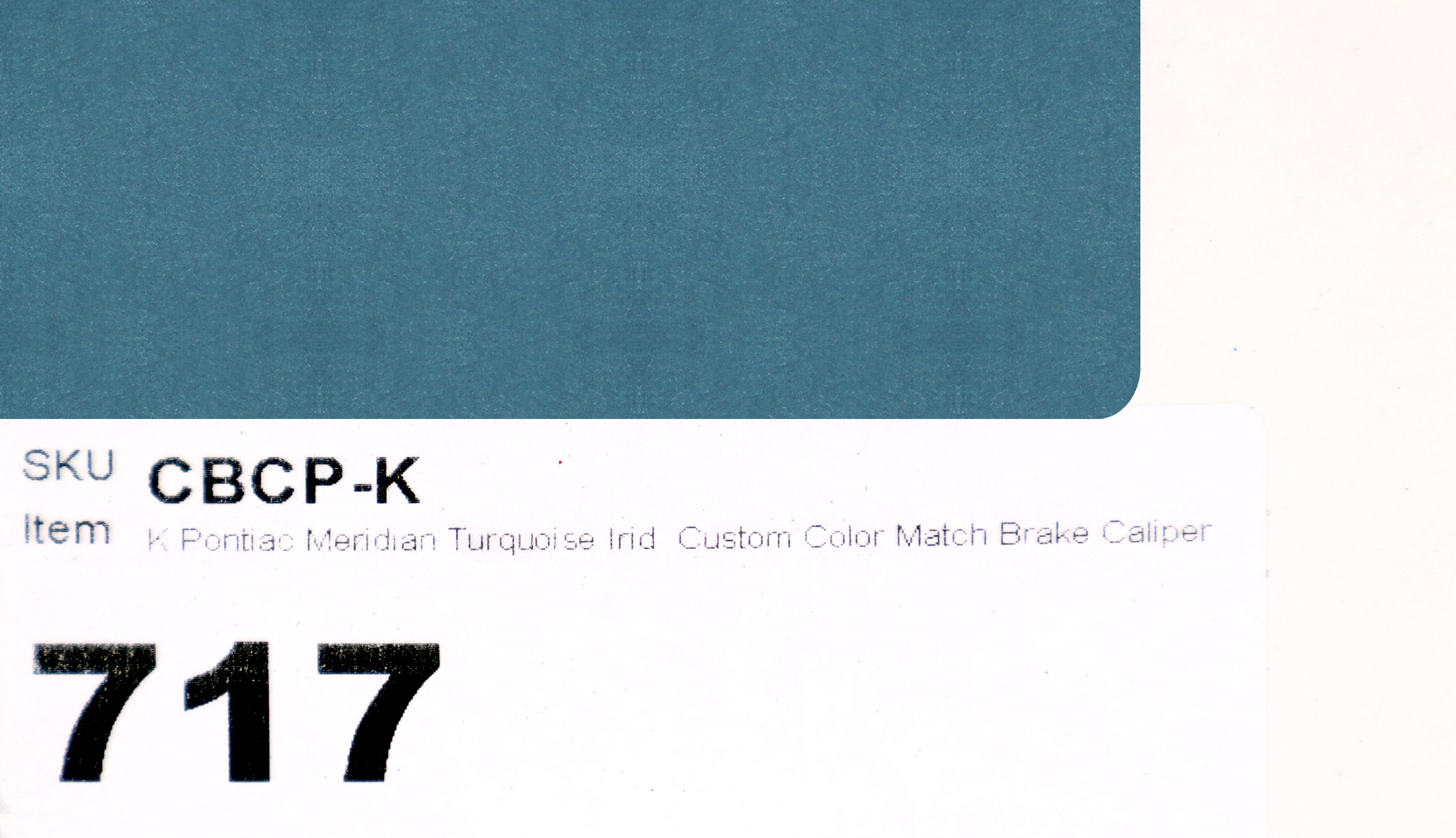 K Pontiac Meridian Turquoise Irid. Custom Color Match Brake Caliper Paint