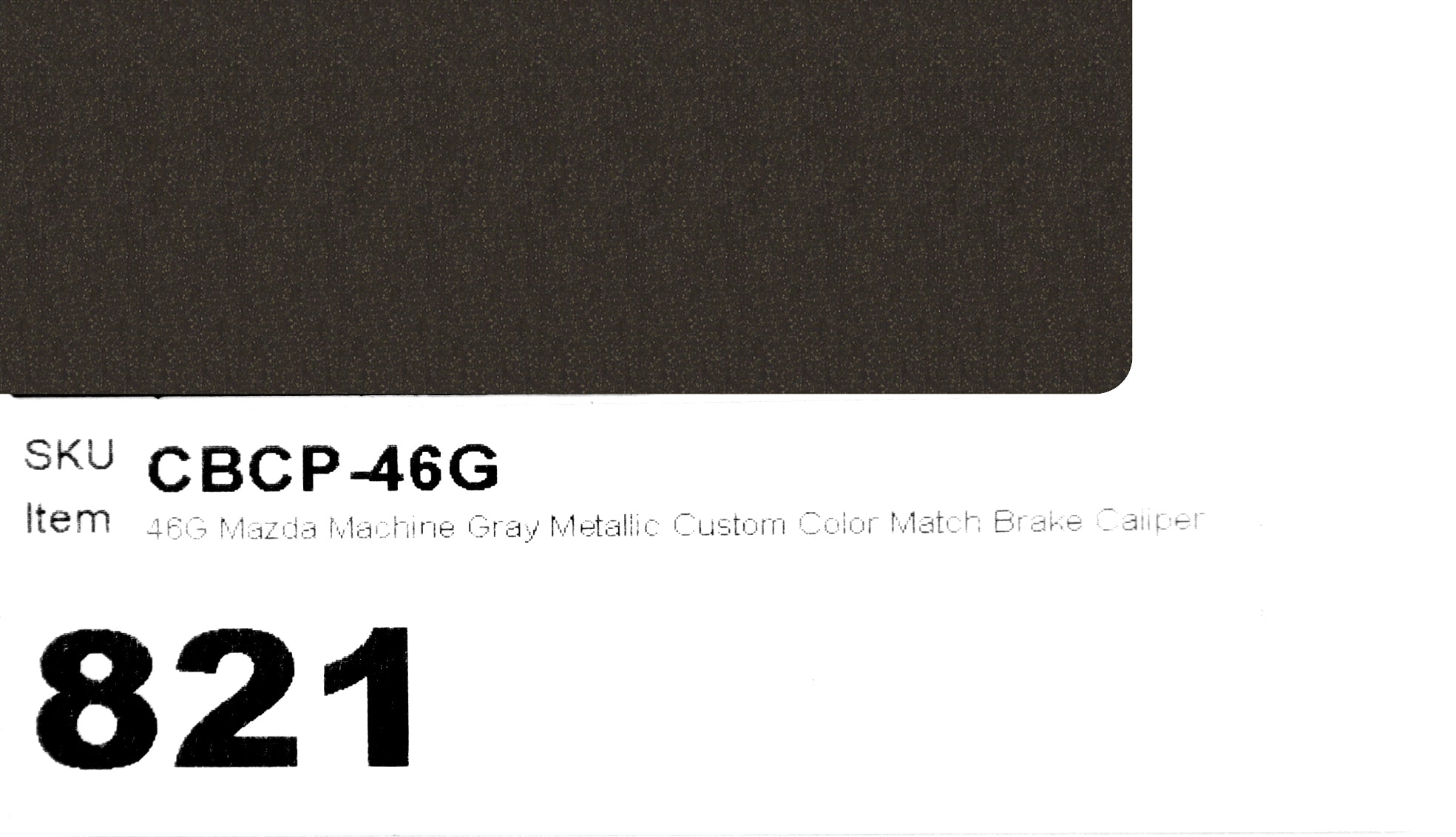 46G Mazda Machine Gray Metallic Custom Color Match Brake Caliper Paint