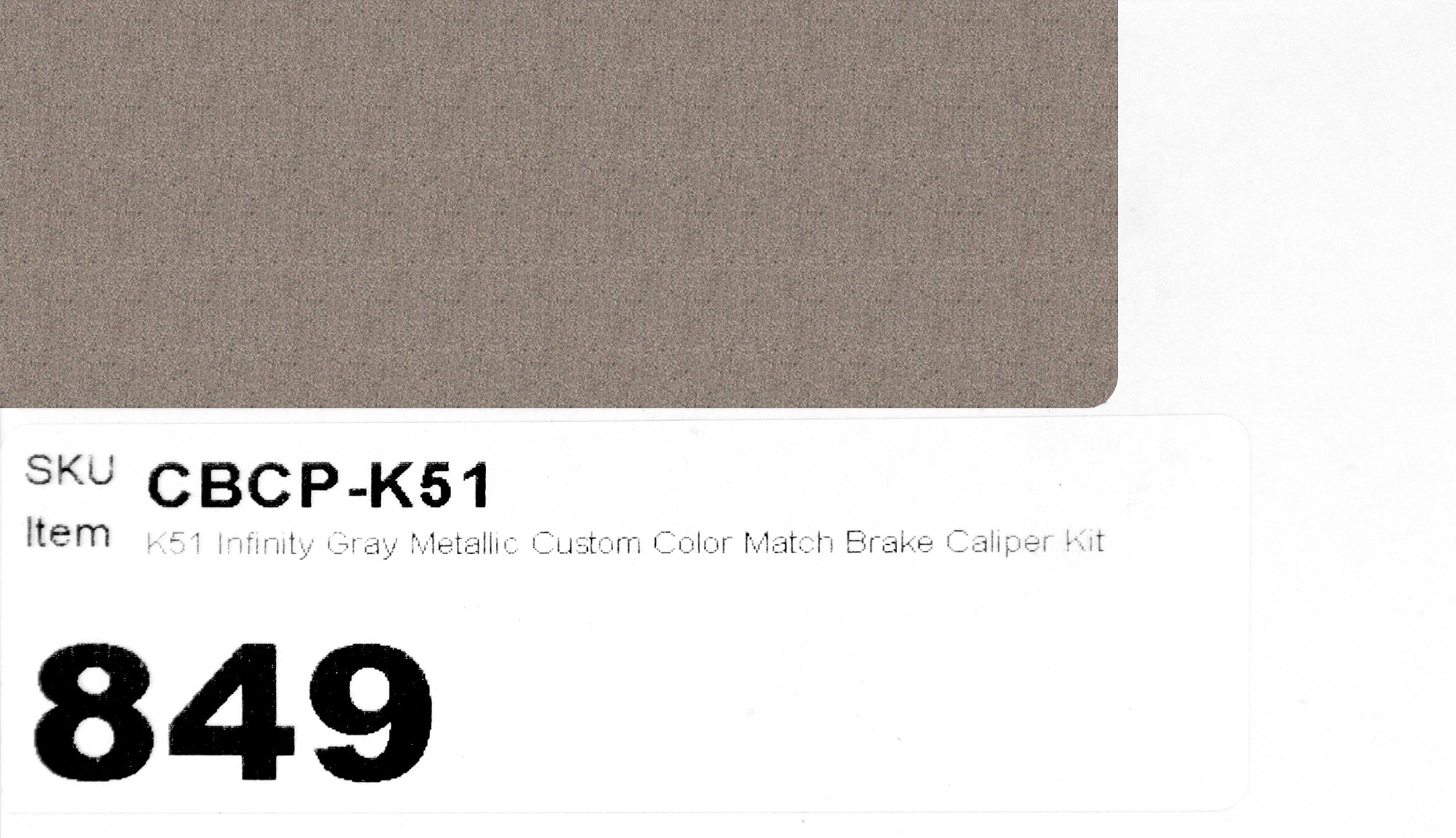 K51 Infinity Gray Metallic Custom Color Match Brake Caliper Paint