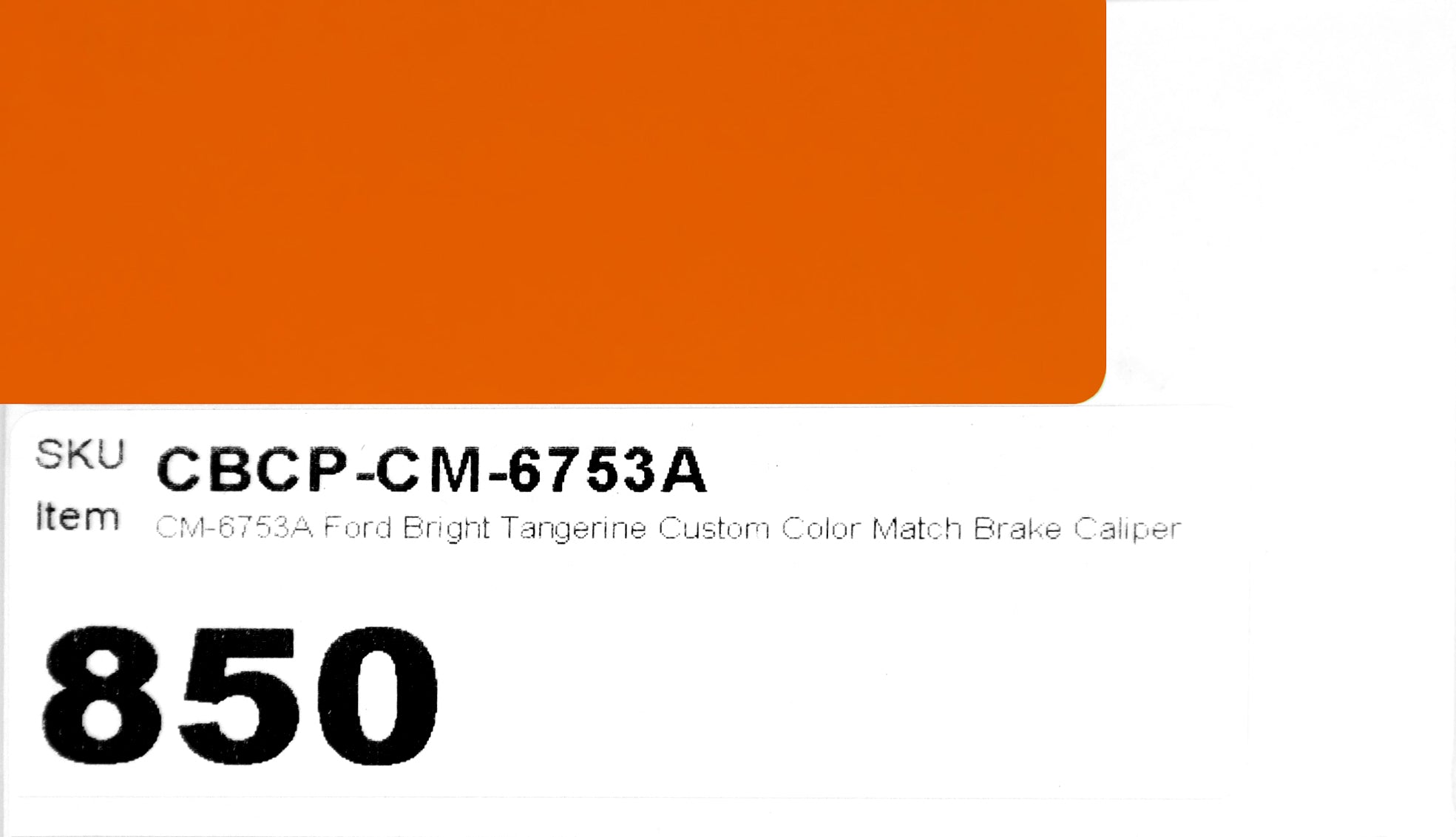 CM-6753A Ford Bright Tangerine Custom Color Match Brake Caliper Paint
