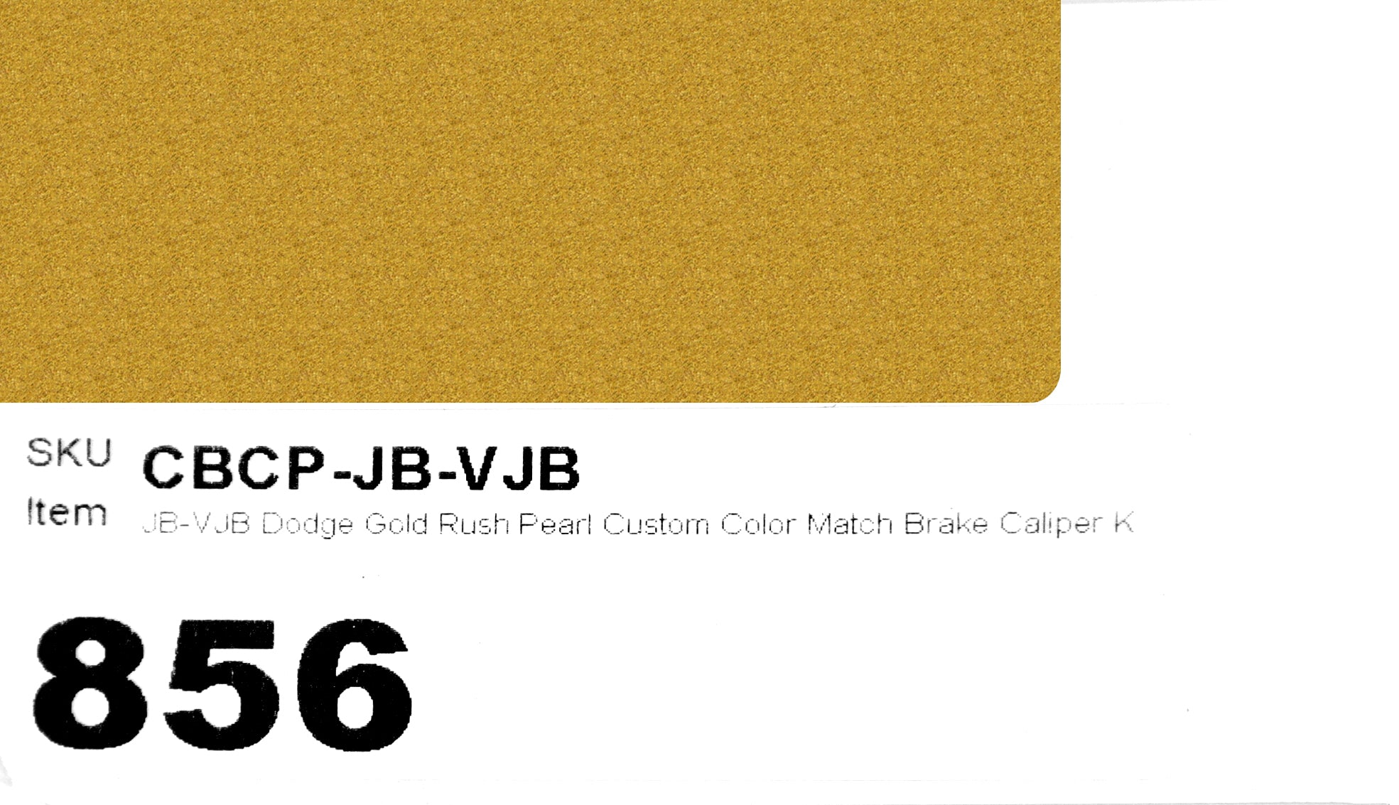 JB-VJB Dodge Gold Rush Pearl Custom Color Match Brake Caliper Paint