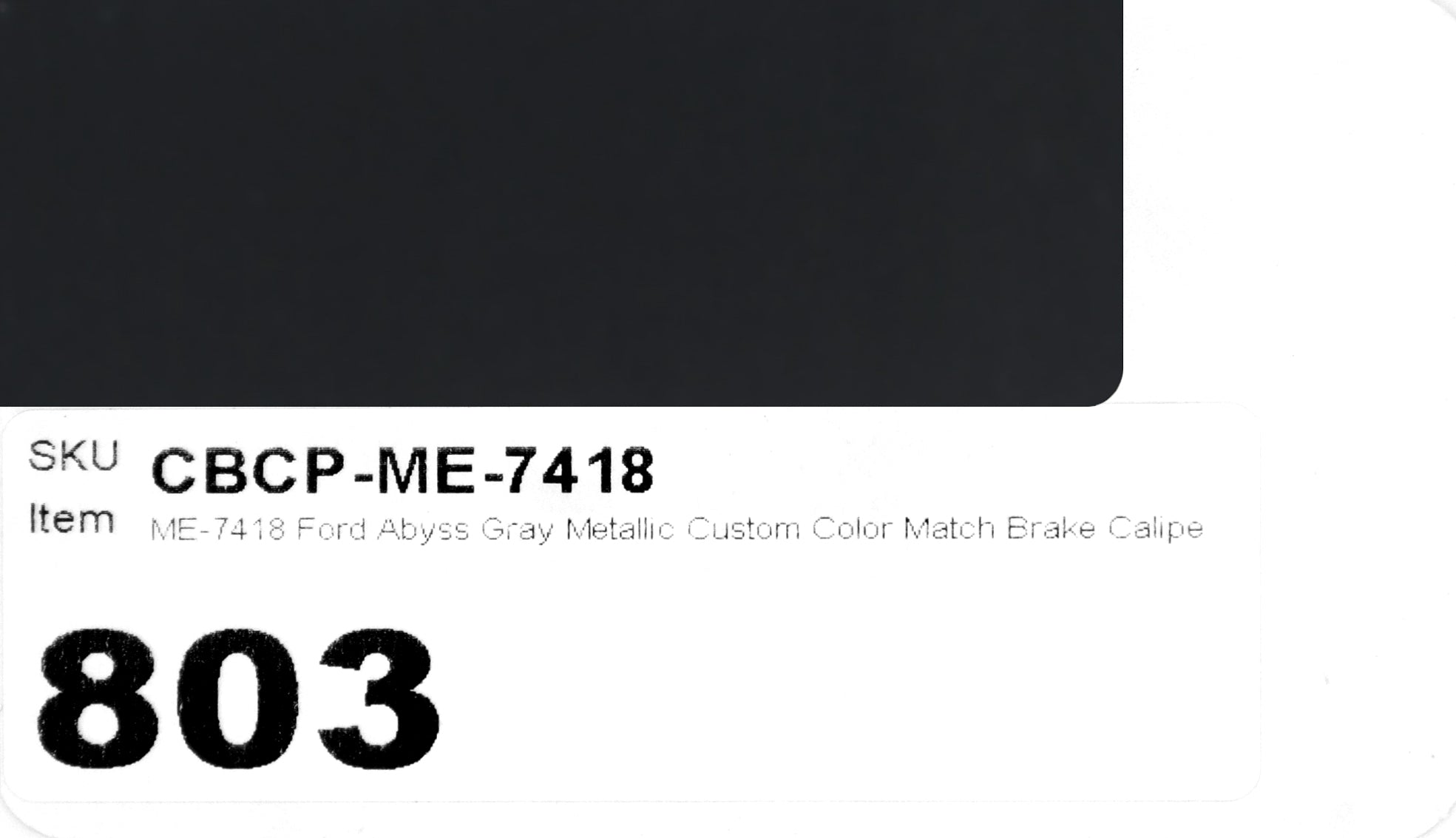 ME-7418 Ford Abyss Gray Metallic Custom Color Match Brake Caliper Paint